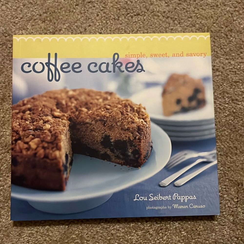 Coffee Cakes, Simple, Sweet and Savory by Lou Seibert Pappas